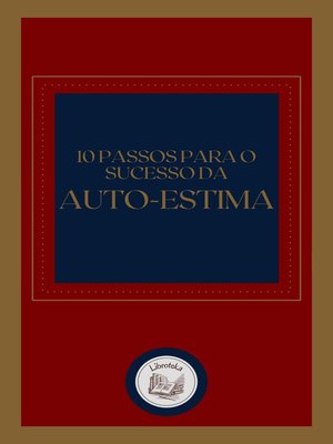 cover image of 10 PASSOS PARA O SUCESSO DA AUTO-ESTIMA